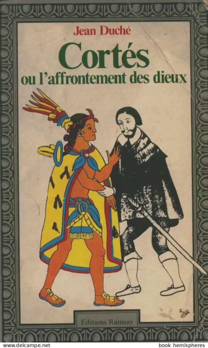 Cortès Ou L'affrontement Des Dieux (1978) De Jean Duché - Geschiedenis