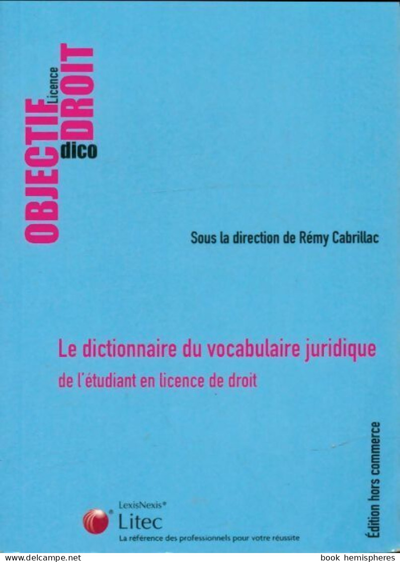 Le Dictionnaire Du Vocabulaire Juridique De L'étudiant En Licence De Droit (2009) De Collectif - Derecho