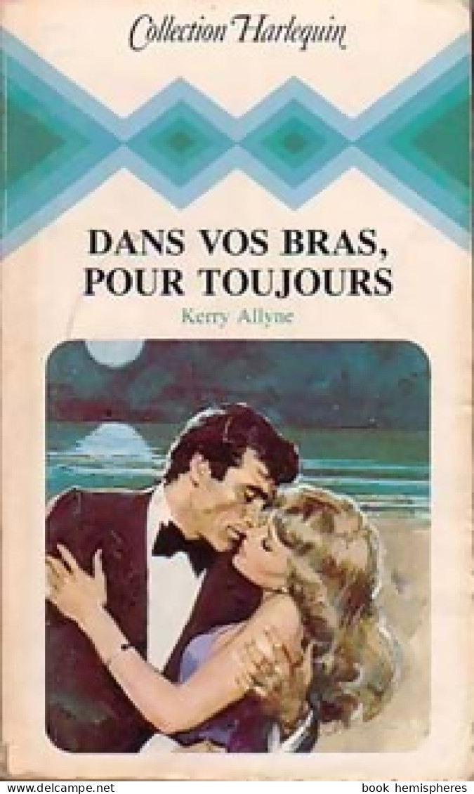 Dans Vos Bras, Pour Toujours (1984) De Kerry Allyne - Romantique