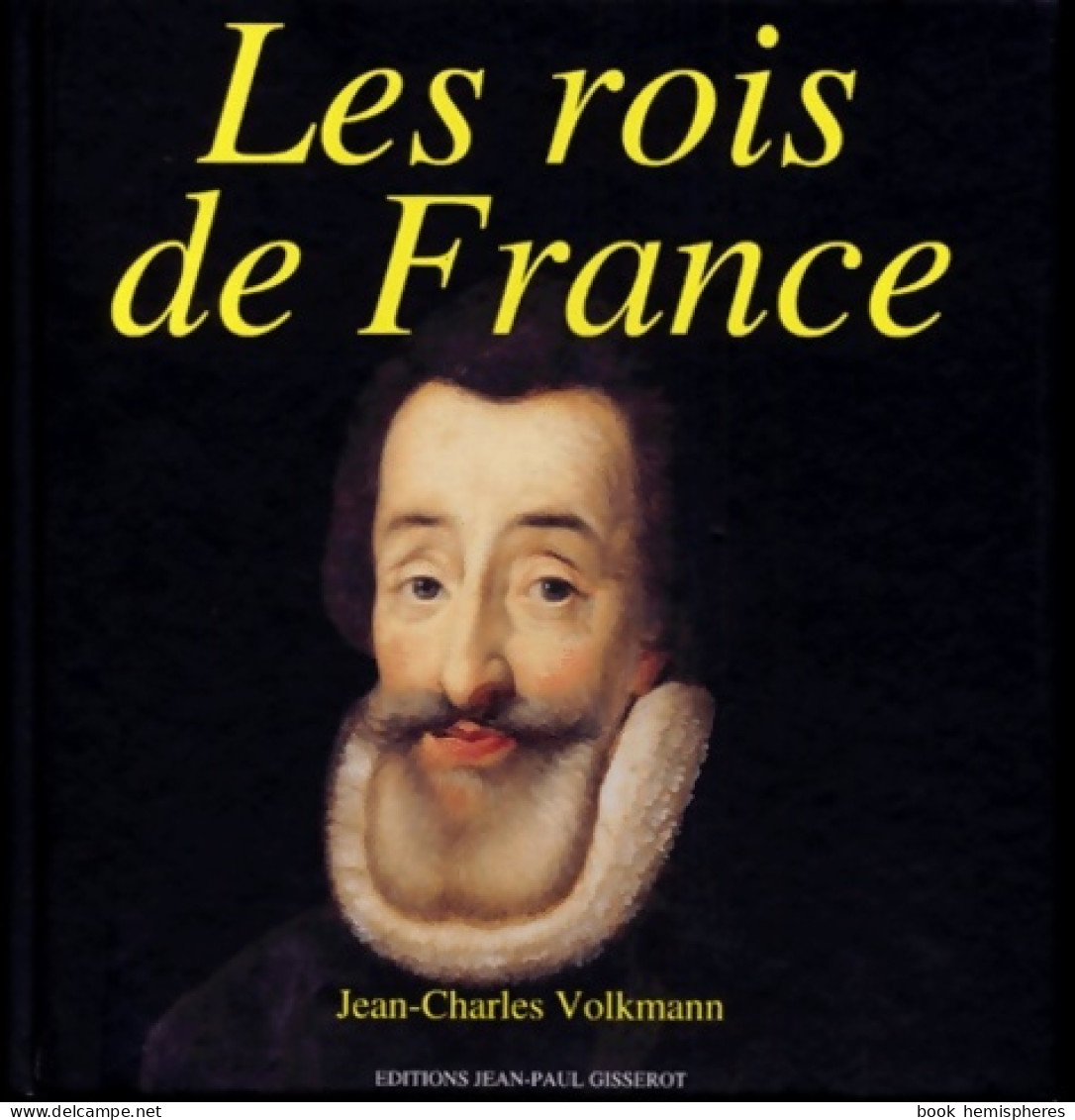 Les Rois De France (1999) De J. -C. Volkmann - Geschiedenis