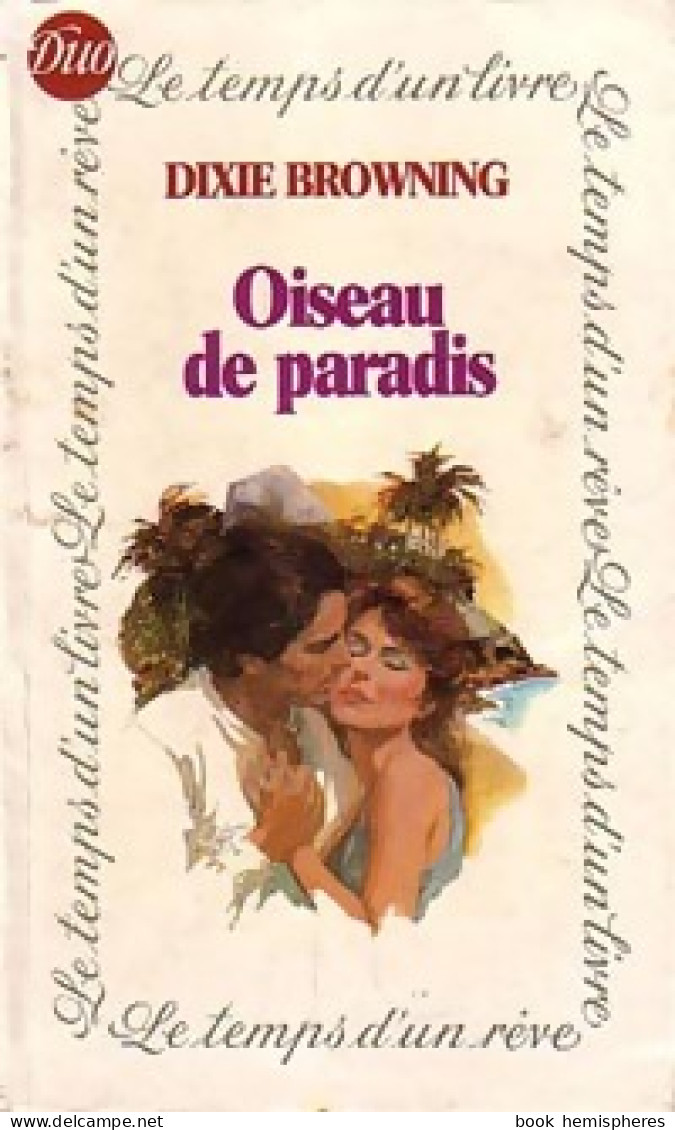 Oiseau De Paradis (1982) De Dixie Browning - Romantik
