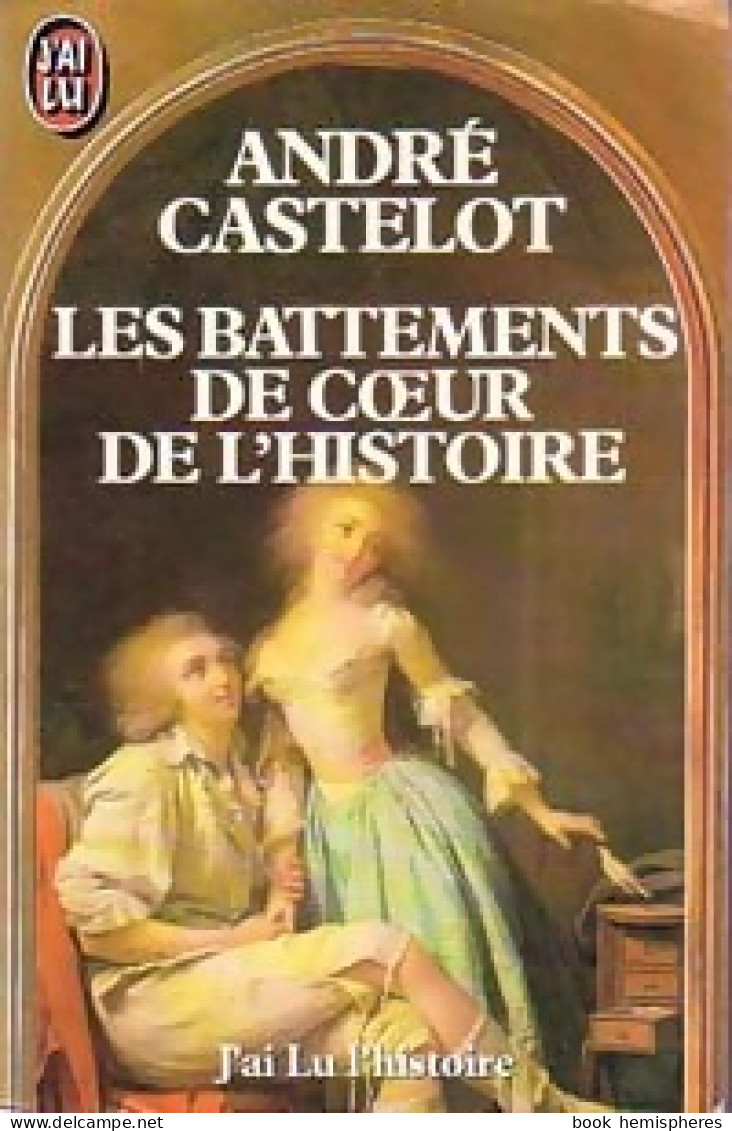 Les Battements De Coeur De L'histoire (1984) De André Castelot - Geschiedenis