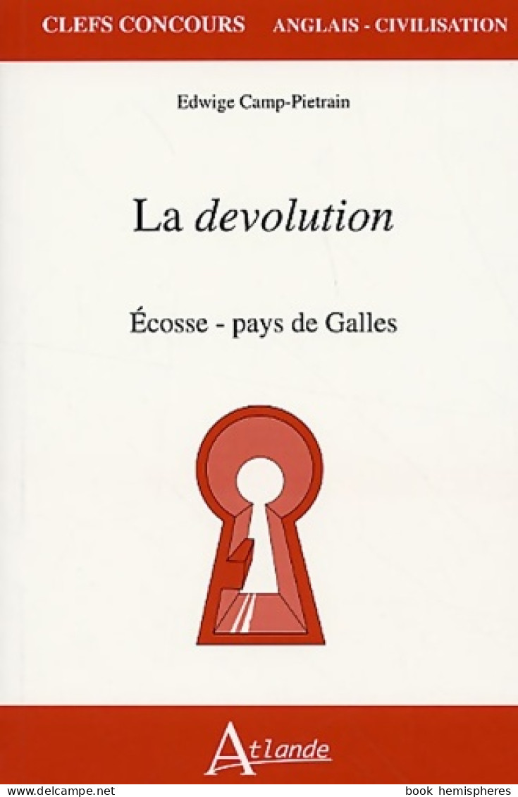 La Dévolution : Ecosse, Pays De Galles (2020) De Camp-pietrain Edwige - Geschiedenis