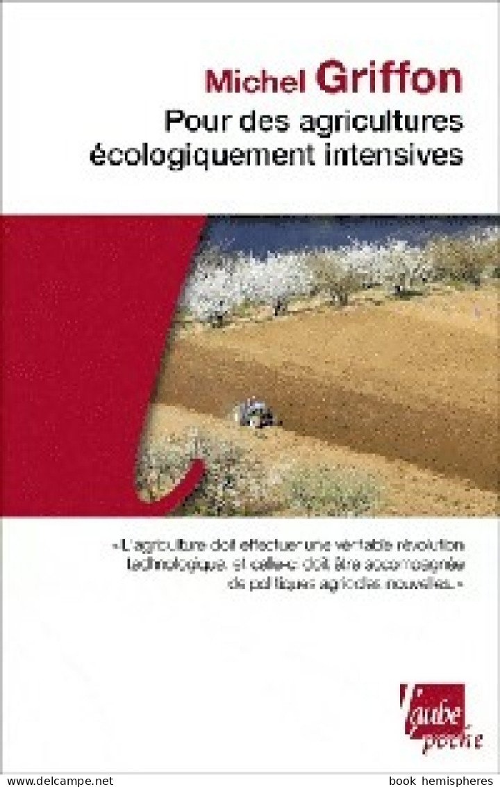 Pour Des Agricultures écologiquement Intensives (2011) De Michel Griffon - Nature