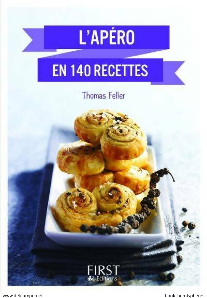 Petit Livre De - Apéro En 140 Recettes (2014) De Thomas Feller - Gastronomie