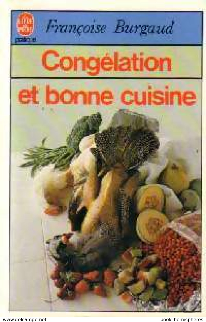 Congélation Et Bonne Cuisine (1981) De Françoise Burgaud - Gastronomía