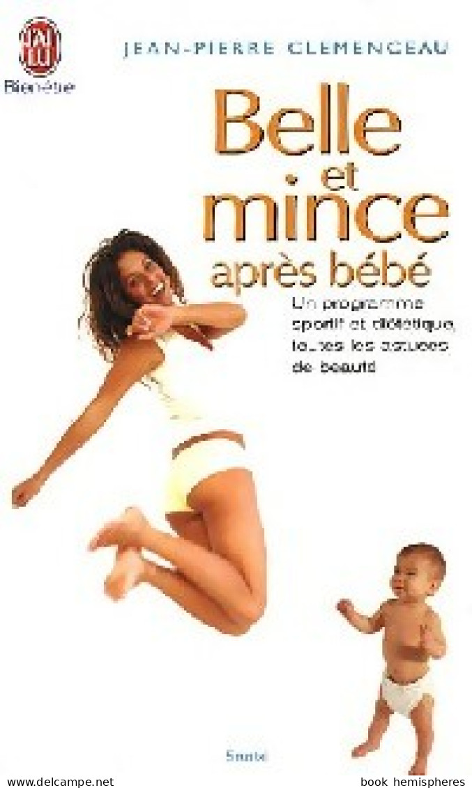 Belle Et Mince Après Bébé (2007) De Jean-Pierre Clémenceau - Salud