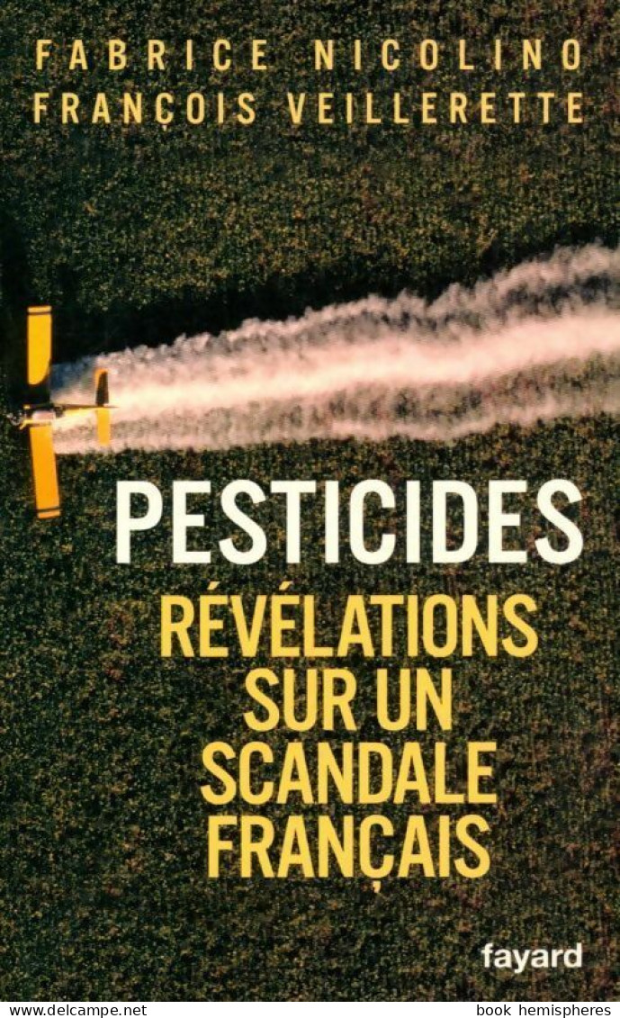 Pesticides. Révélations Sur Un Scandale Français (2007) De Fabrice Nicolino - Nature