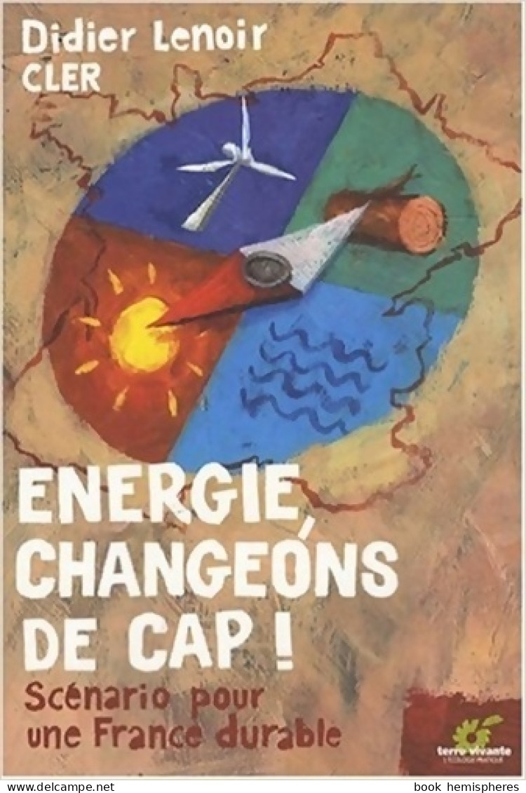 énergie Changeons De CAP (2007) De DIDIER LENOIR - Natualeza