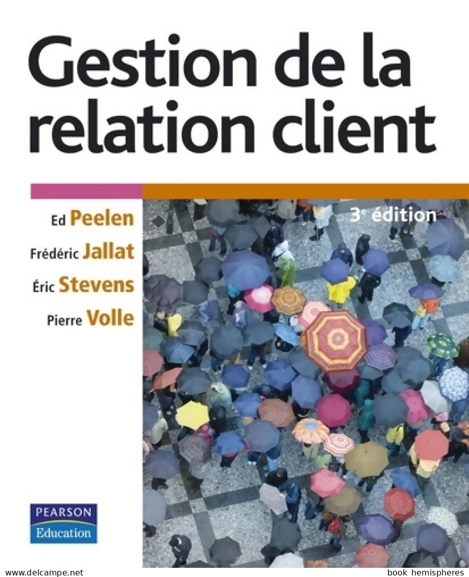GESTION DE LA RELATION CLIENT 3E ED (2009) De Ed Peelen - Economía
