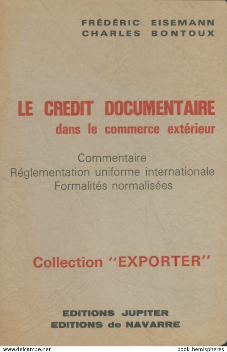 Le Crédit Documentaire Dans Le Commerce Extérieur (1976) De Frédéric Eisemann - Economía