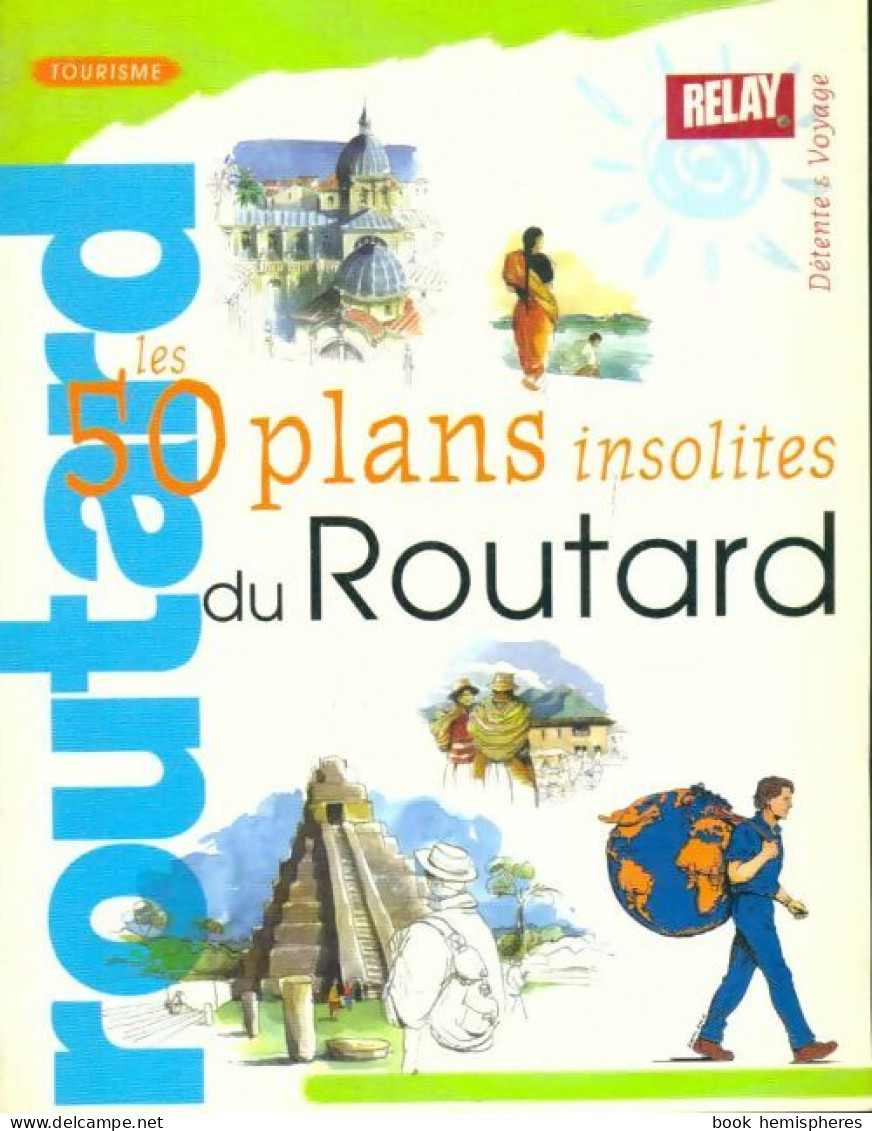 Les 50 Plans Insolites Du Routard (2004) De Collectif - Turismo