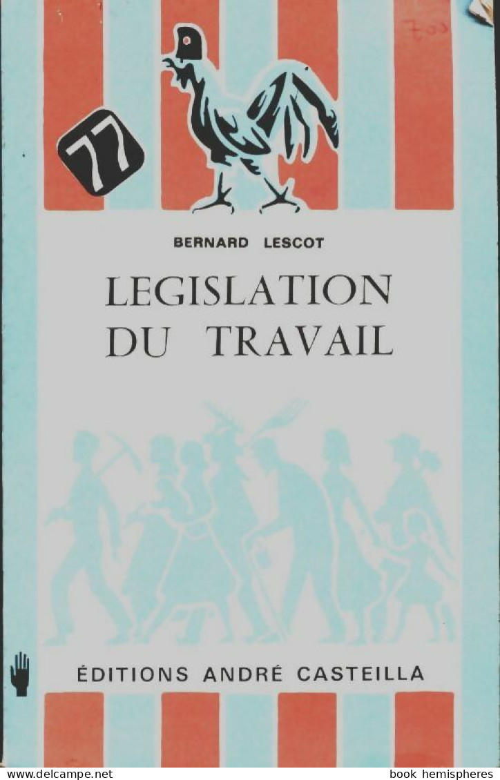 Législation Du Travail (1975) De Bernard Lescot - Recht