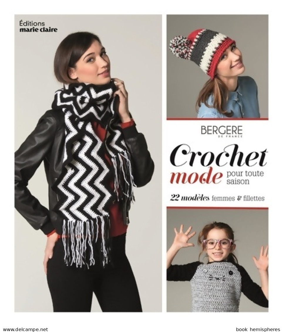 Crochet Mode Pour Toute Saison : 22 Modeles Femmes Et Fillettes (2017) De Bergère De France - Voyages