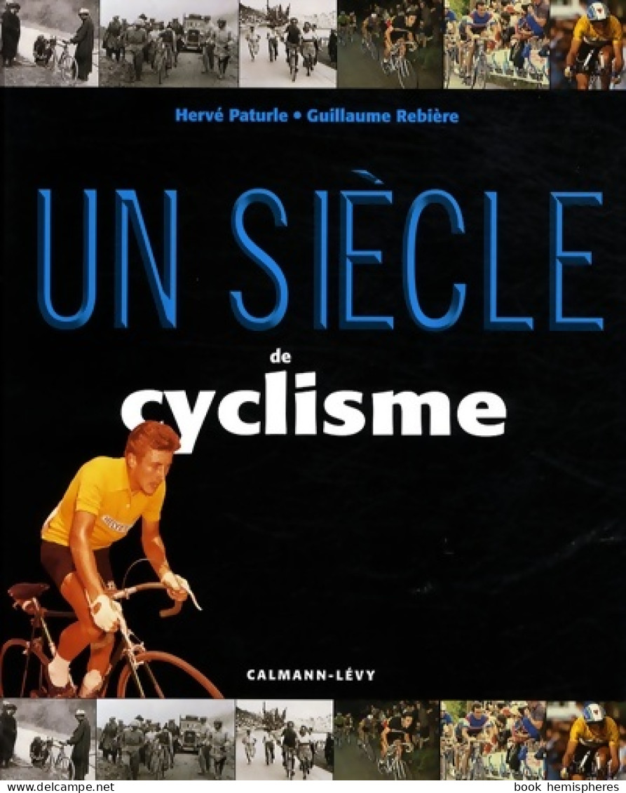 Un Siècle De Cyclisme (2008) De Hervé Paturle - Sport