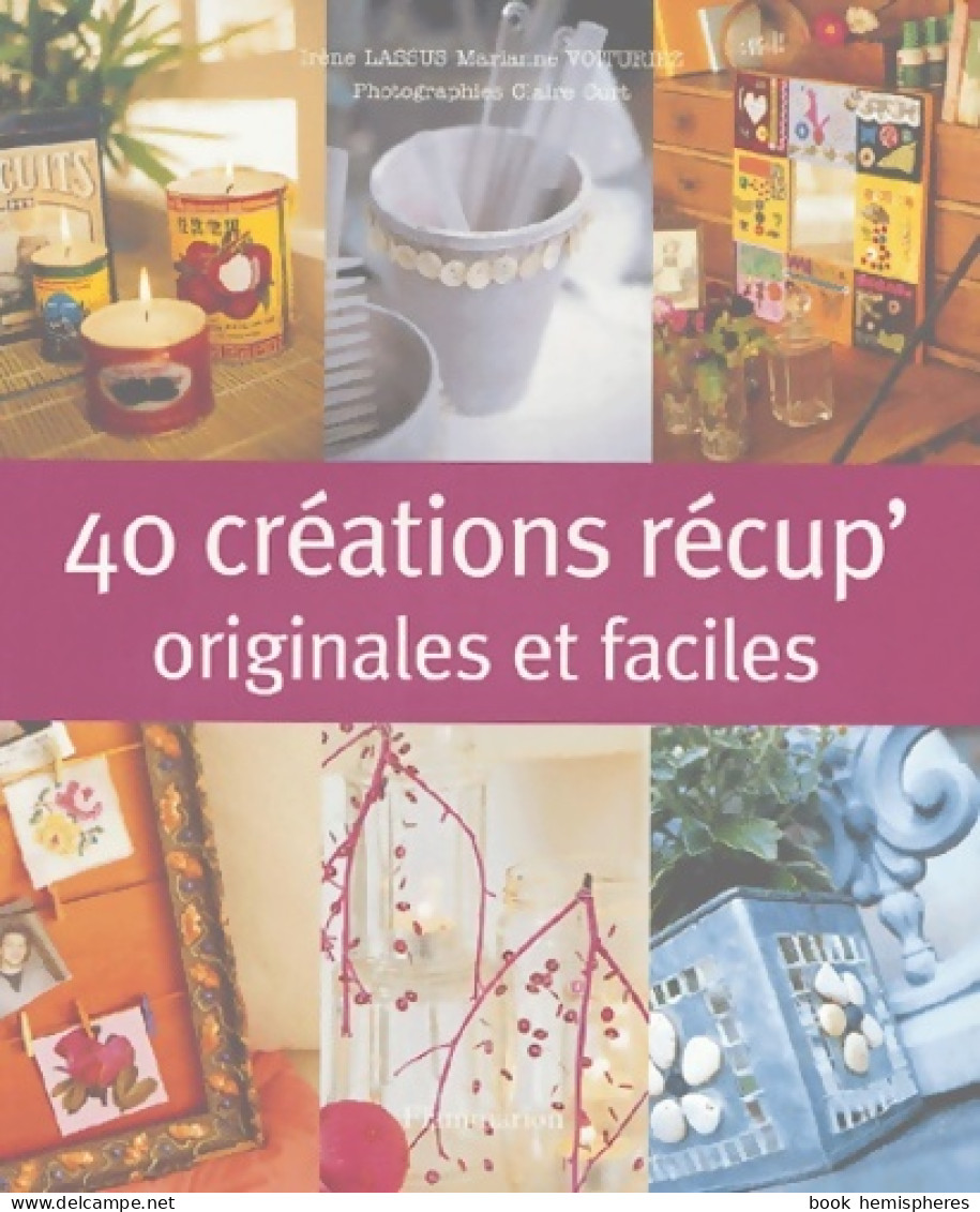 40 Créations Originales De Récup' (2004) De Irène Lassus - Viajes