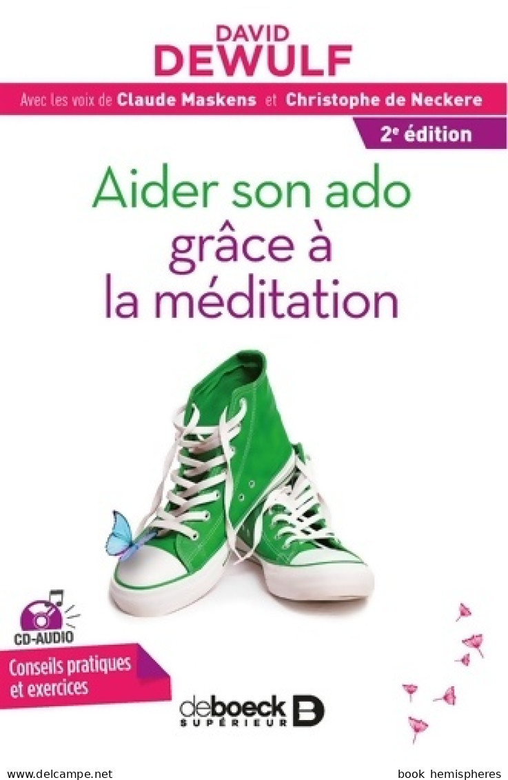 Aider Son Ado Grâce à La Méditation + CD Audio (2017) De David Dewulf - Psychologie/Philosophie