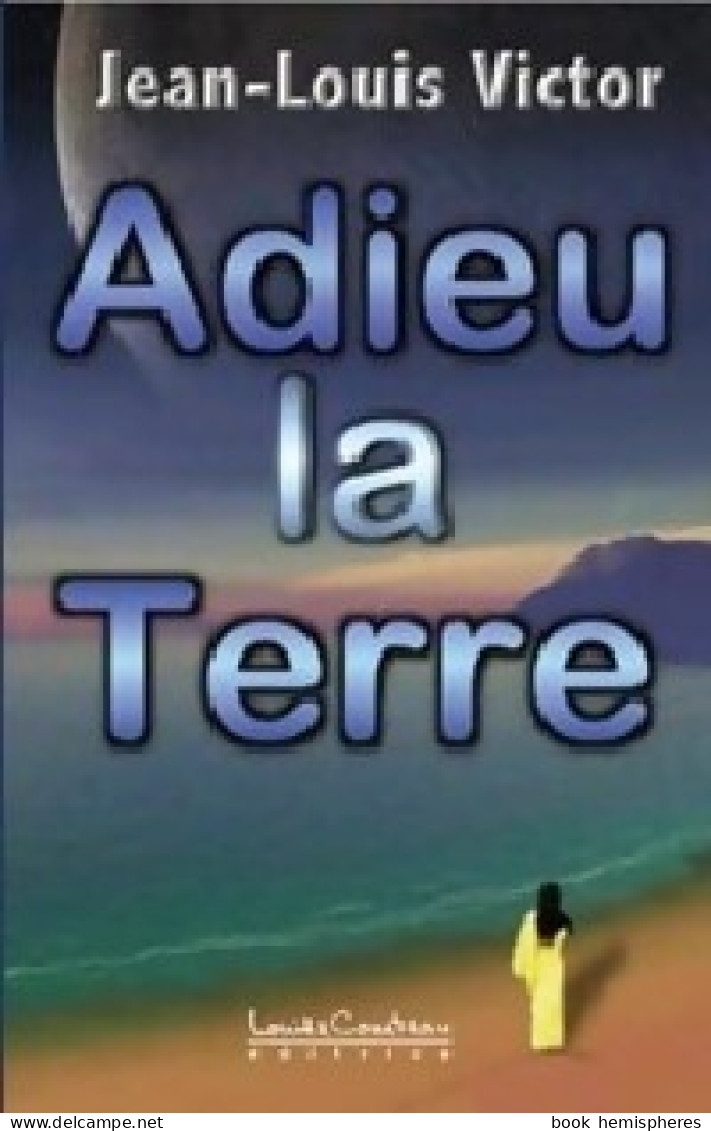 Adieu La Terre (2007) De Jean-Louis Victor - Nature