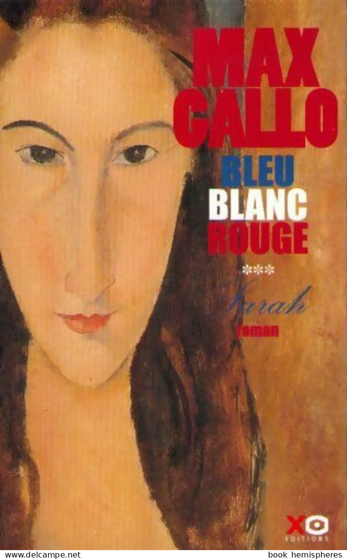 Bleu, Blanc, Rouge Tome III : Sarah (2000) De Max Gallo - Historique