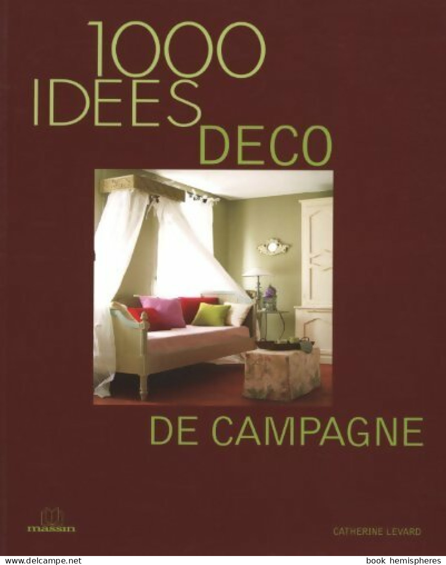 100 Idées Déco De Campagne (2008) De Catherine Levard - Décoration Intérieure