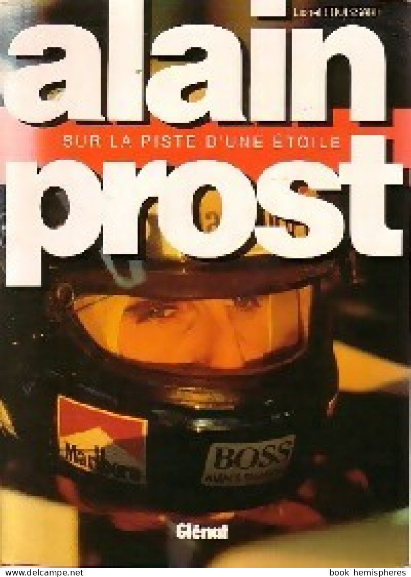 Alain Prost. Sur La Piste D'une étoile (1992) De Lionel Froissart - Sport