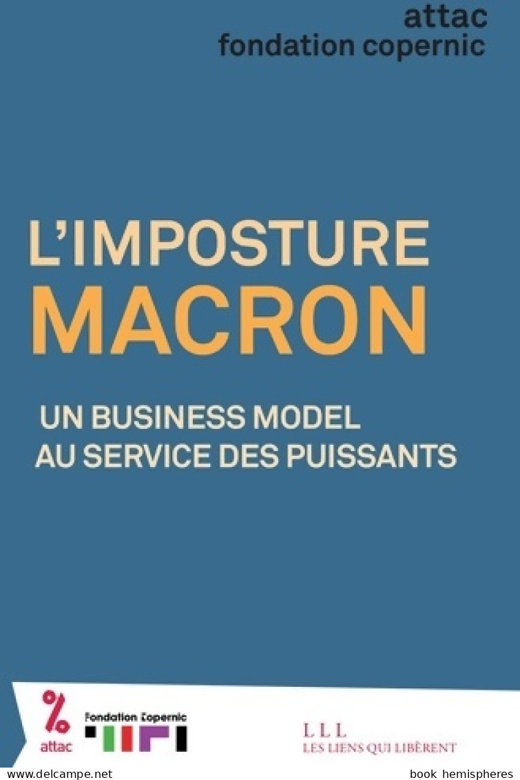 L'imposture Macron. Un Business Model Au Service Des Puissants (2018) De ATTAC - Politique