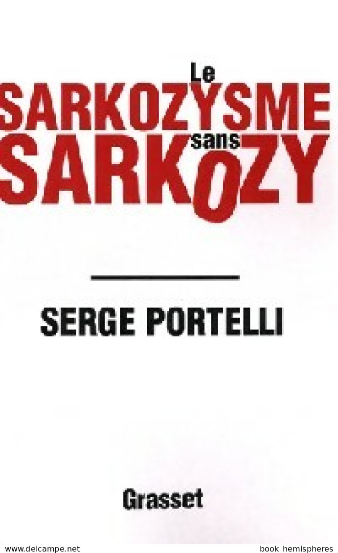 Le Sarkozysme Sans Sarkozy (2009) De Serge Portelli - Politique