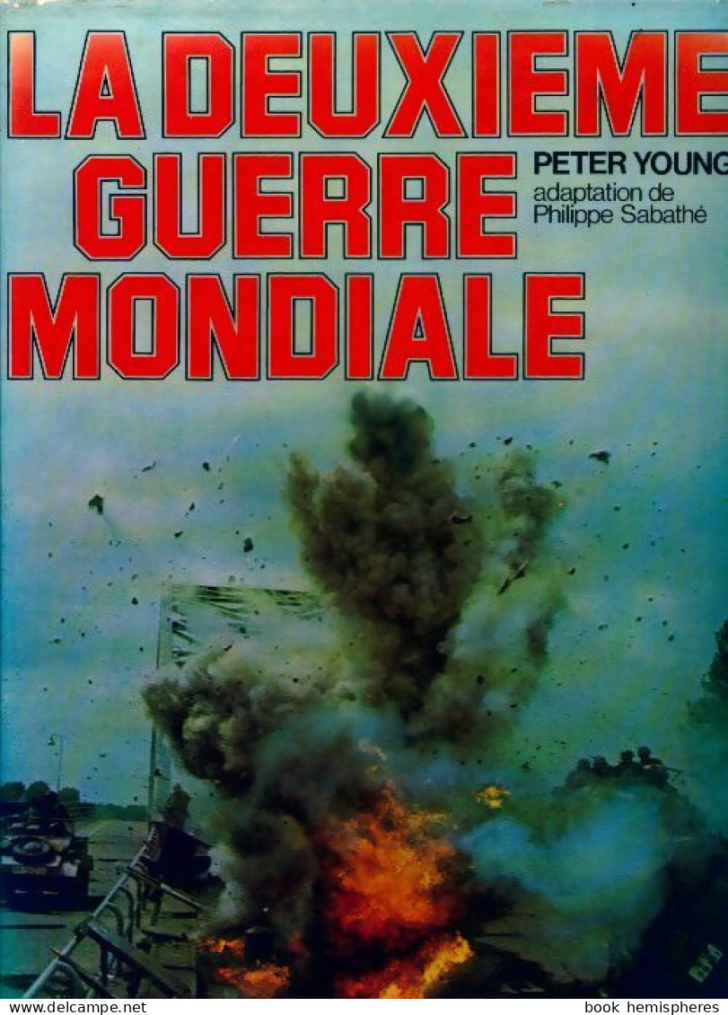 La Deuxième Guerre Mondiale (1981) De Peter Young - Guerra 1939-45