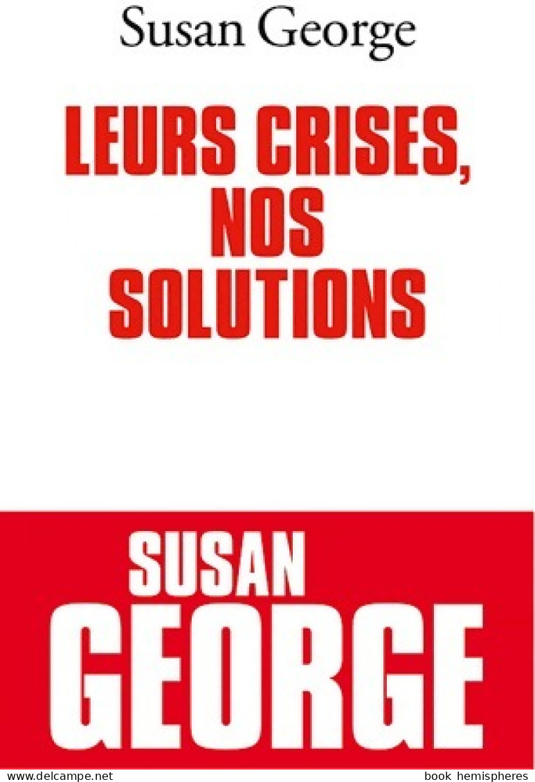 Leurs Crises, Nos Solutions (2010) De Susan George - Economía