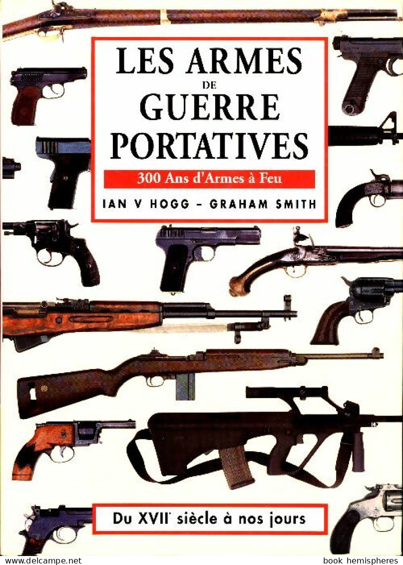 Les Armes De Guerres Portatives (1994) De Ian V. Hogg - Reisen