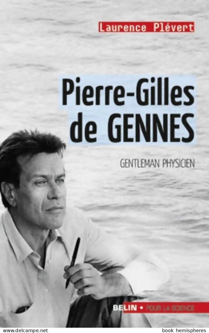 Pierre-Gilles De GENNES : Gentleman Physicien (2009) De Laurence Plevert - Wissenschaft