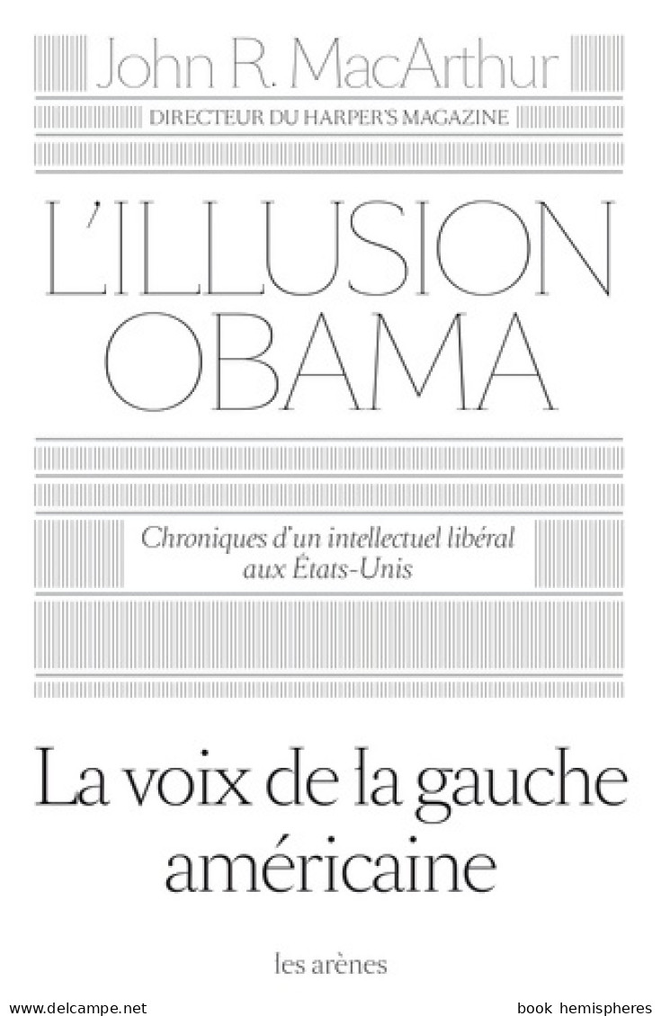 L'illusion Obama (2012) De John R. Macarthur - Politique