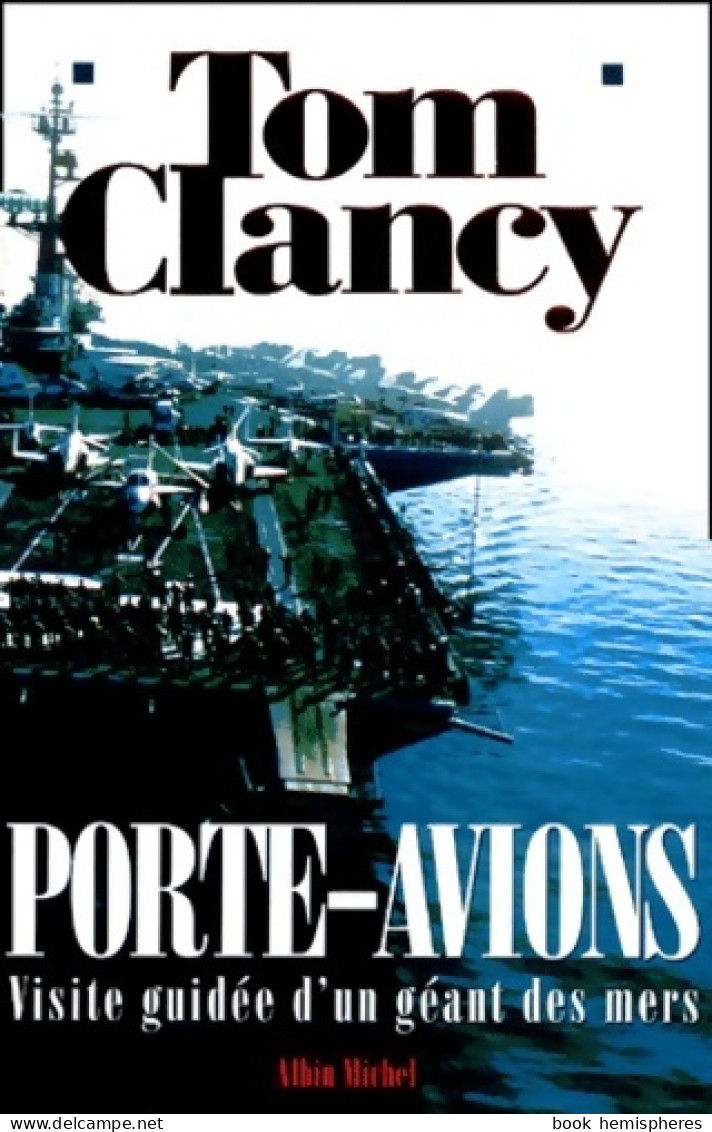 Porte-avions : Visite Guidée D'un Géant Des Mers (2002) De Tom Clancy - Nature