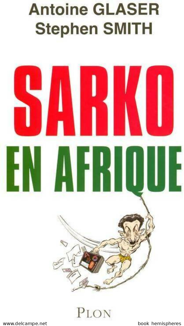 Sarko En Afrique (2008) De Antoine Glaser - Politica