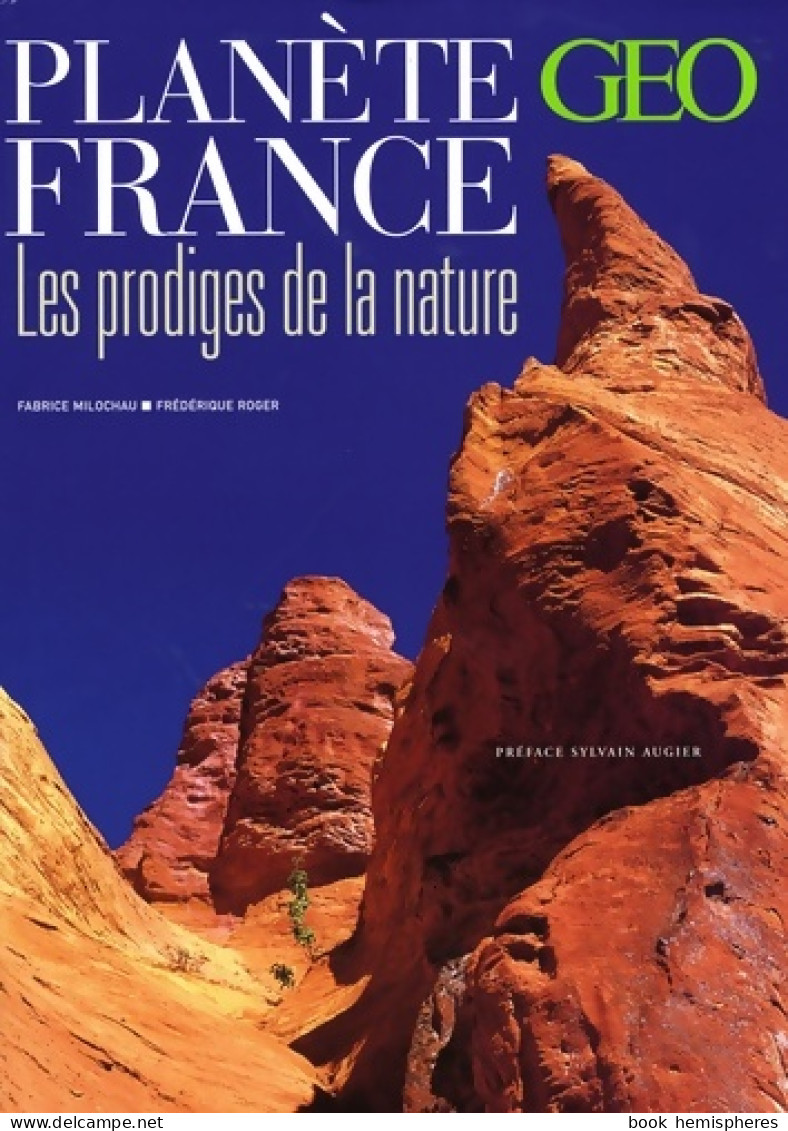 Planète France : Les Prodiges De La Nature (2007) De Fabrice Milochau - Turismo