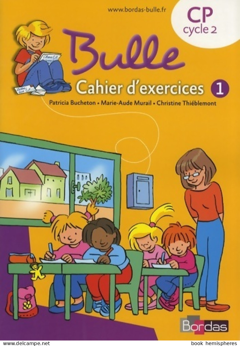 Bulle CP Cycle 2 Cahier D'exercices N°1 (2008) De Patricia Bucheton - 6-12 Años