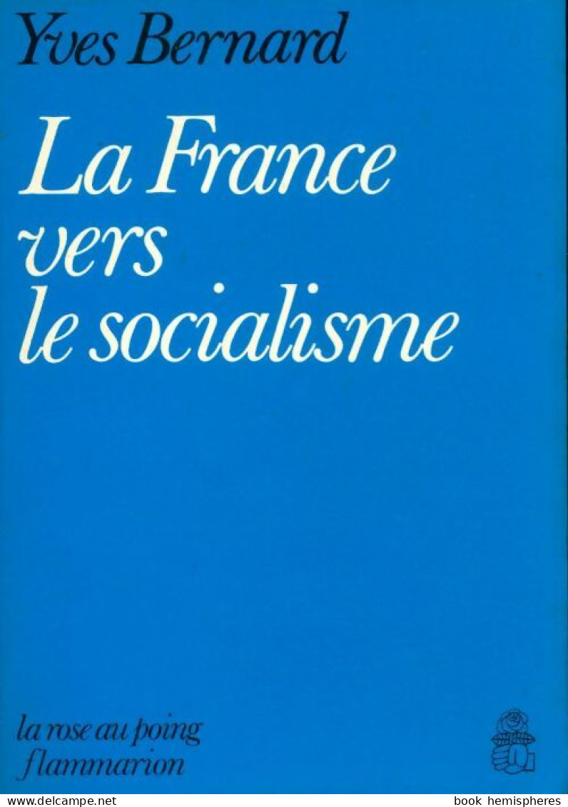 La France Vers Le Socialisme (1977) De Yves Bernard - Politique