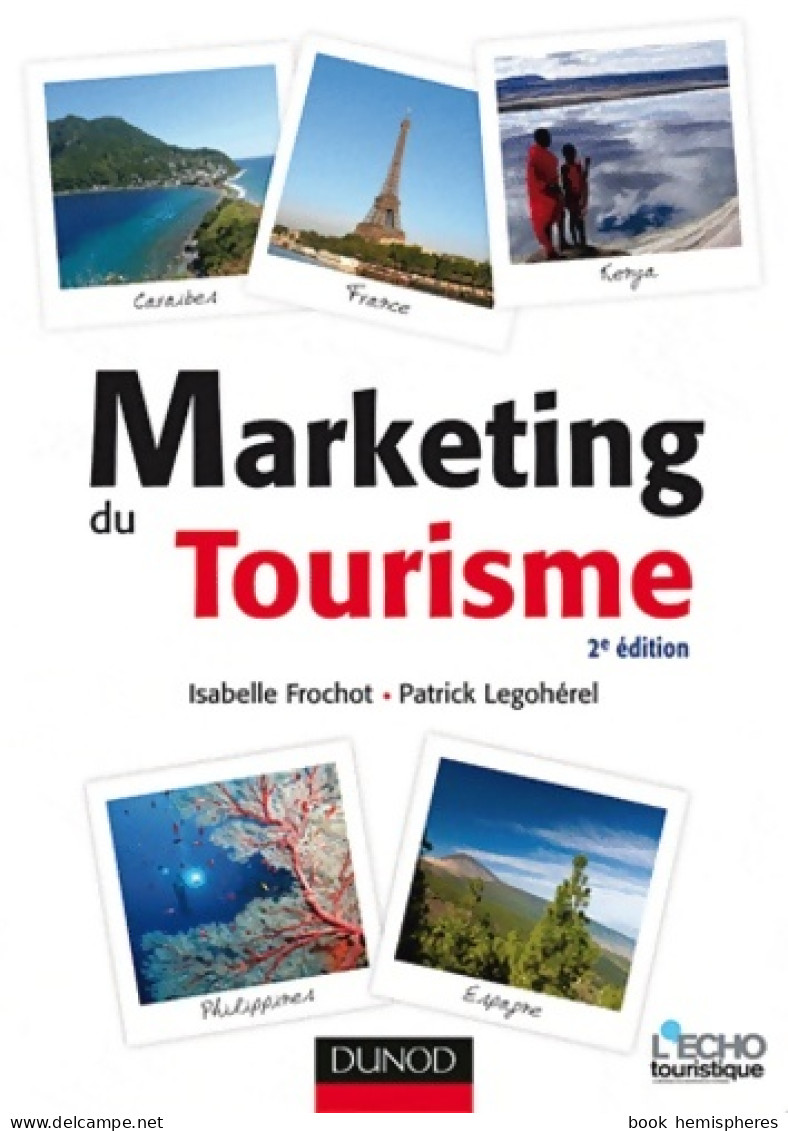 Marketing Du Tourisme - 2e édition (2010) De Isabelle Frochot - Economía