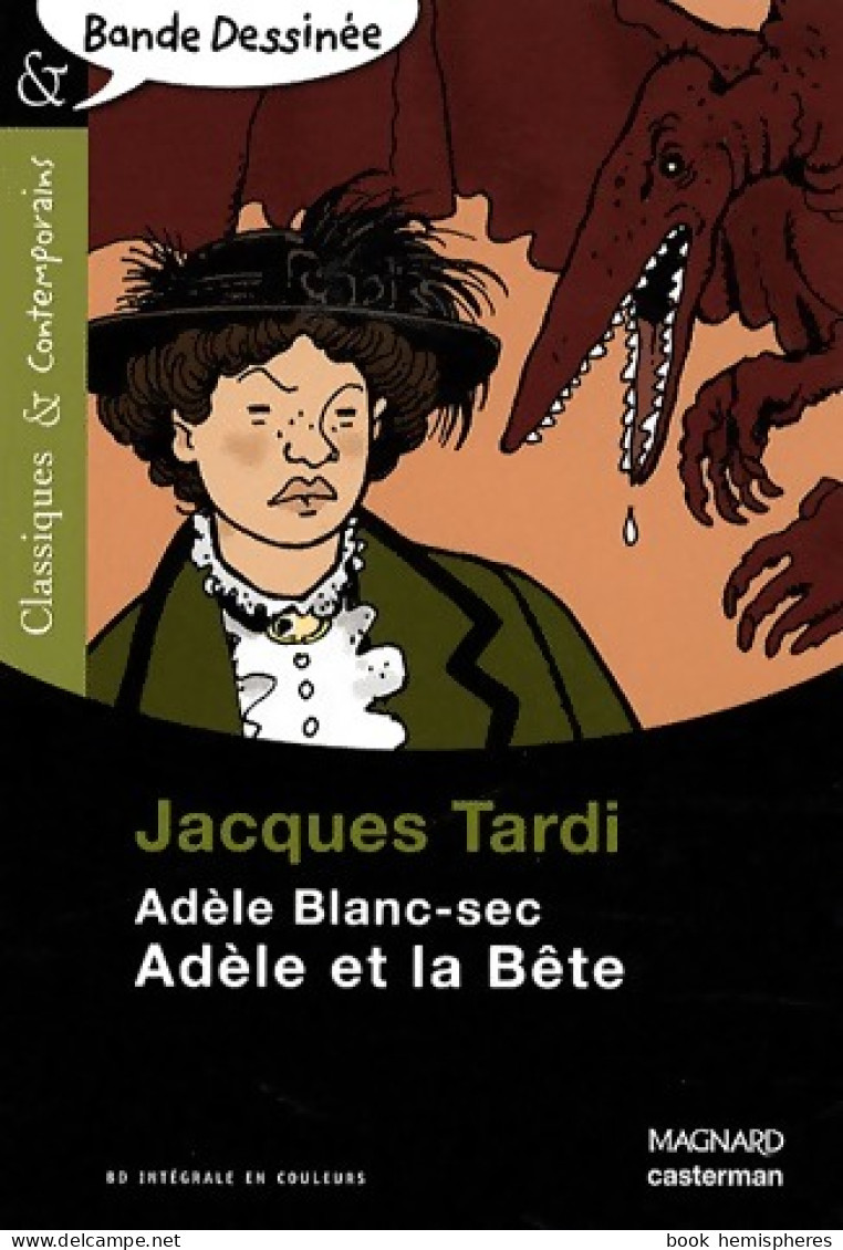 Adèle Blanc-Sec Tome I : Adèle Et La Bête (2009) De Jacques Tardi - Autres & Non Classés