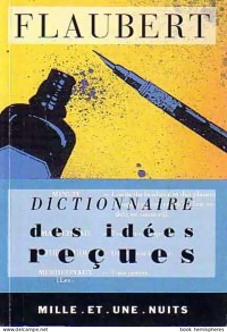 Dictionnaire Des Idées Reçues (1993) De Gustave Flaubert - Psicología/Filosofía