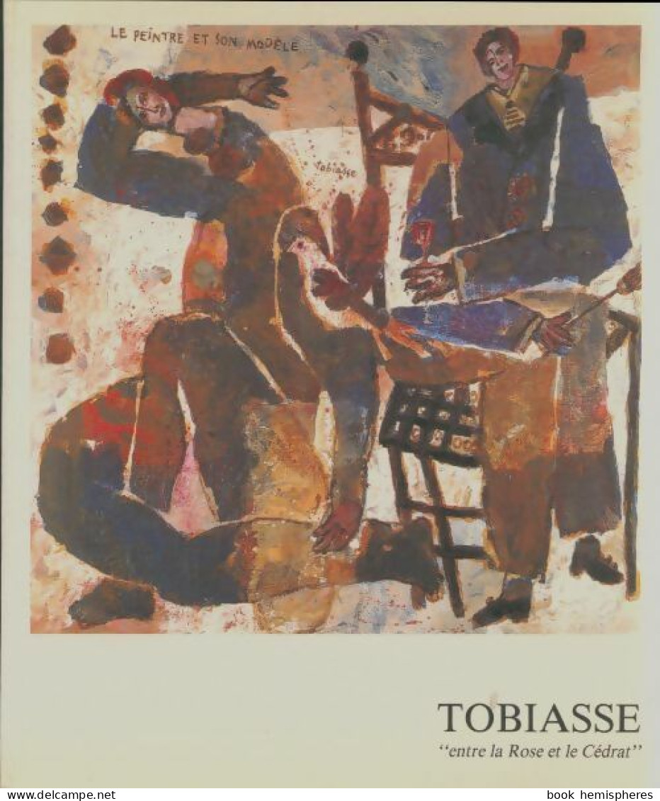 Entre La Rose Et Le Cédrat (1994) De Théo Tobiasse - Kunst