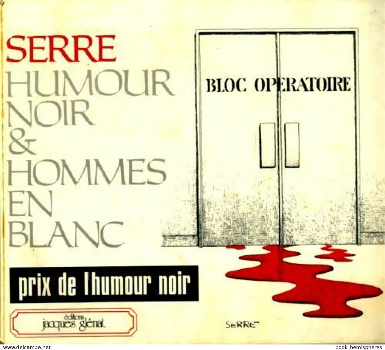 Humour Noir & Hommes En Blanc (1979) De Claude Serre - Autres & Non Classés