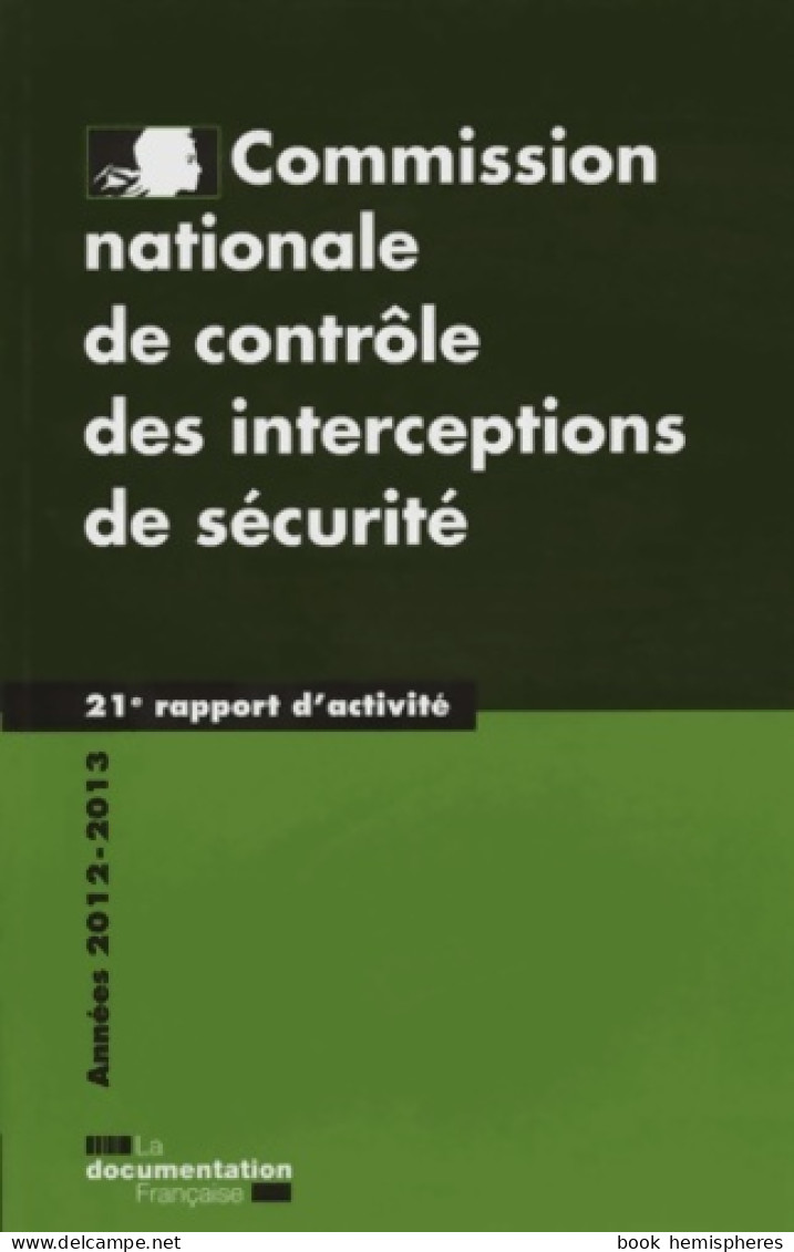 Commission Nationale De Contrôle Des Interceptions De Sécurité : 21e Rapport (2014) De Cncis - Droit