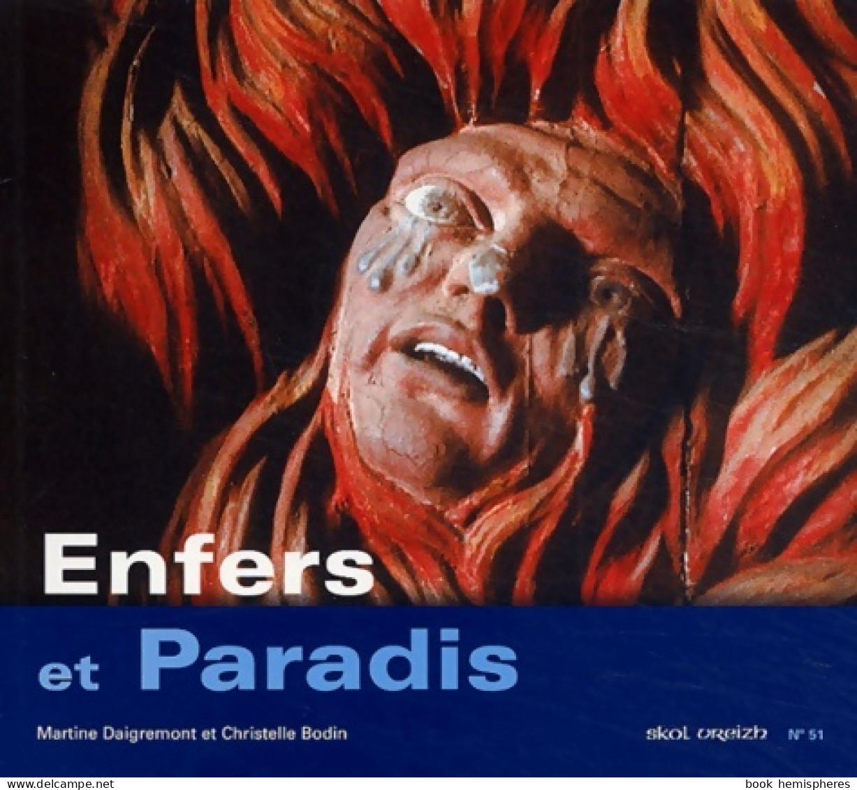 Enfer Et Paradis. : Ballade Au Coeur D'un Imaginaire (2002) De Martine Daigremont - Art