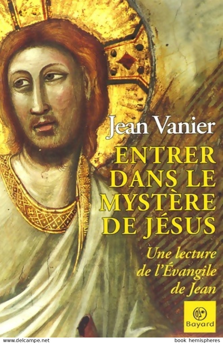 Entrer Dans Le Mystère De Jésus (2005) De Jean Vanier - Religion