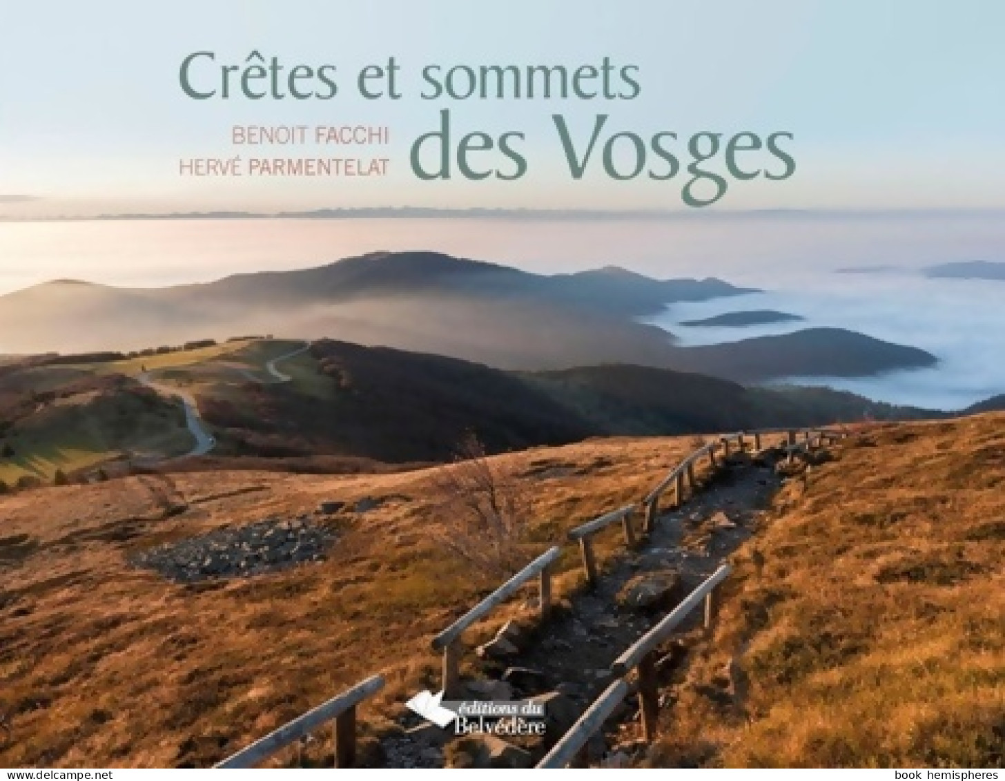 Crêtes Et Sommets Des Vosges (2013) De Benoît Facchi - Reizen