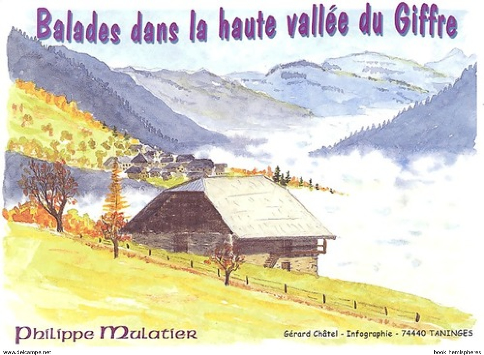 Balades Dans La Haute Vallée Du Giffre (2002) De Philippe Mulatier - Tourism
