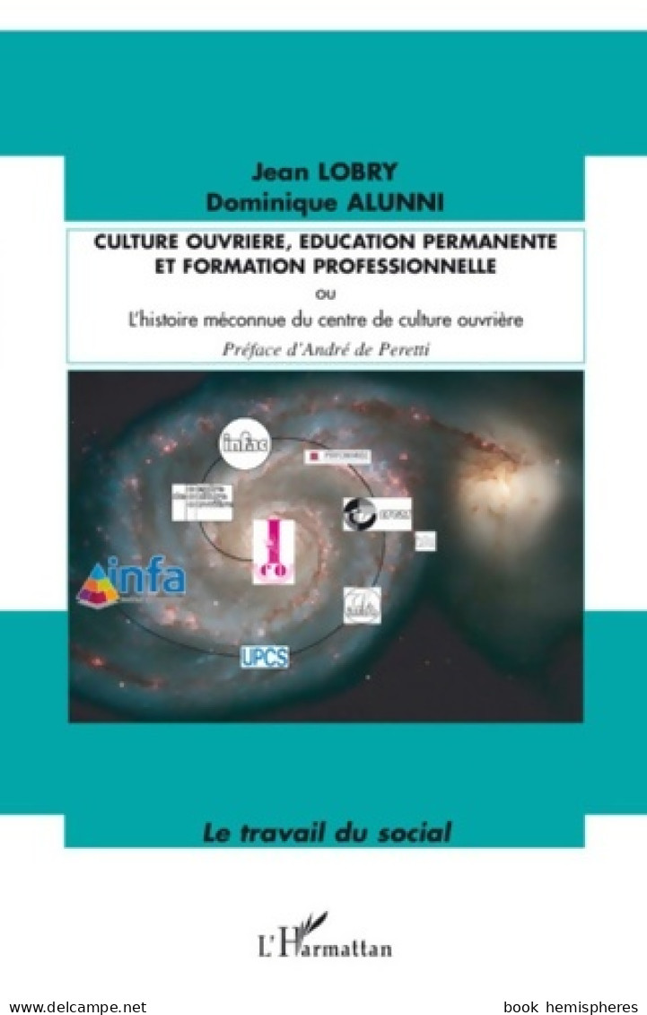 Culture Ouvrière éducation Permanente Et Formation Professionnelle : Ou L'histoire Méconnue Du Centre De  - Sciences