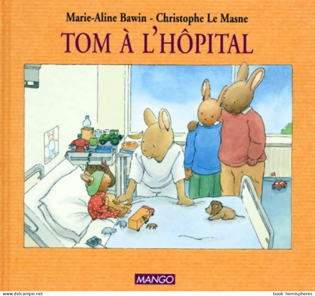 Tom à L'hôpital : Les Albums (1999) De Christophe Le Masne - Autres & Non Classés