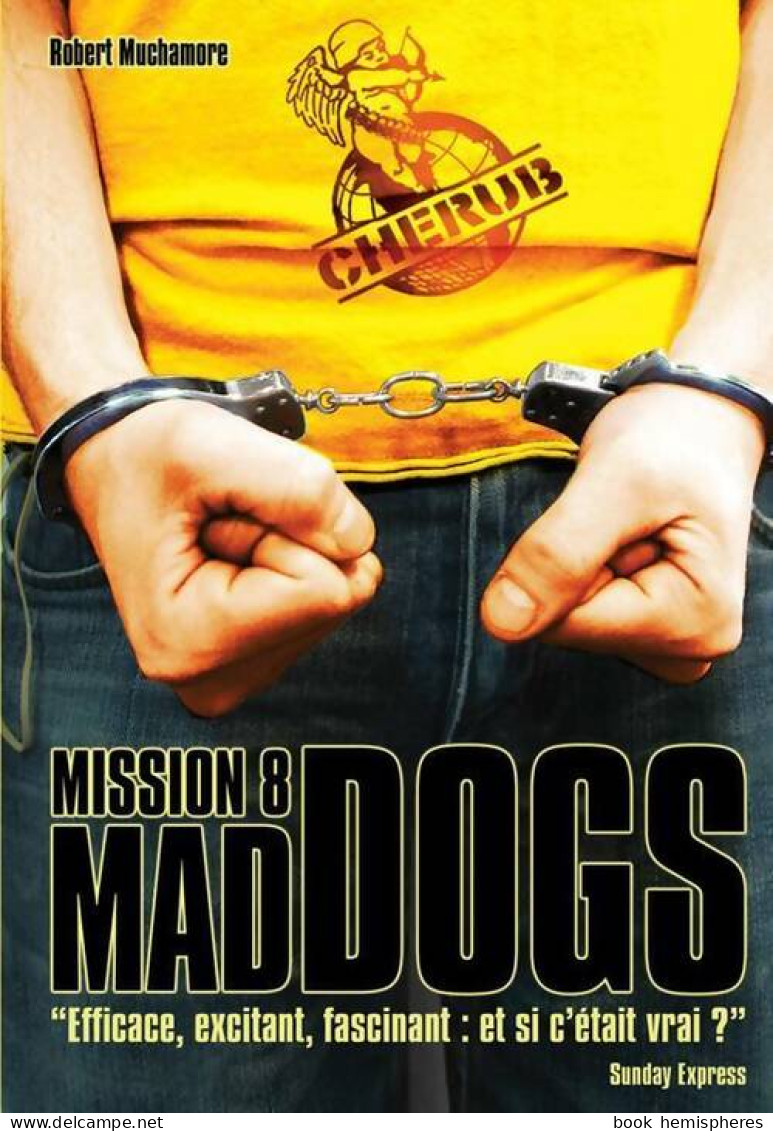 Cherub Tome VIII : Mad Dogs (2009) De Robert Muchamore - Autres & Non Classés